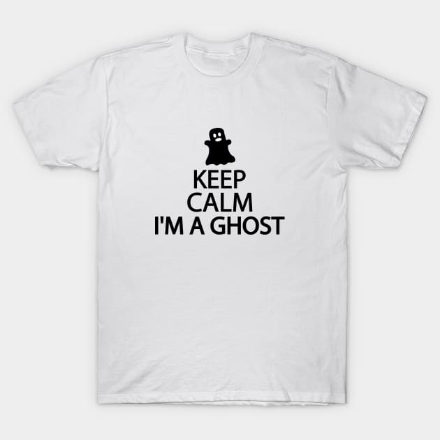 Keep calm I'm a ghost T-Shirt by It'sMyTime